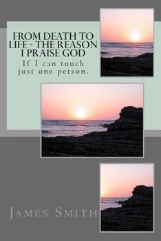 Paperback From Death to Life - The reason I praise GOD: If I can touch just one person. Book