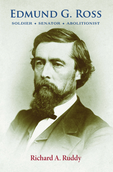 Paperback Edmund G. Ross: Soldier, Senator, Abolitionist Book