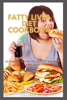 Paperback Fatty Liver Diet Cookbook: Ultimate Guide To Fattty Disease And Diet Book