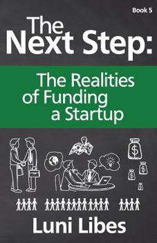 Paperback The Next Step: The Realities of Funding a Startup Book