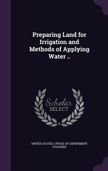 Hardcover Preparing Land for Irrigation and Methods of Applying Water .. Book