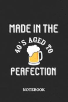 Made in the 40s Aged to perfection Notebook: 6x9 inches - 110 blank numbered pages • Awesome Vintage Birthday Journal • Gift, Present Idea