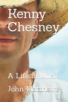 Kenny Chesney: A Life in Music