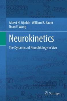 Hardcover Neurokinetics: The Dynamics of Neurobiology in Vivo Book
