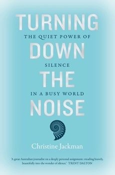 Paperback Turning Down the Noise: The Quiet Power of Silence in a Busy World Book