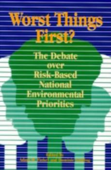 Paperback Worst Things First: The Debate over Risk-Based National Environmental Priorities Book