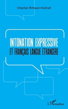 Paperback Intonation expressive: et français langue étrangère [French] Book