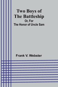 Paperback Two Boys of the Battleship; Or, For the Honor of Uncle Sam [French] Book