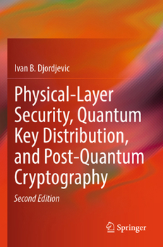 Paperback Physical-Layer Security, Quantum Key Distribution, and Post-Quantum Cryptography Book