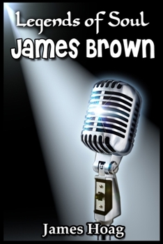 Paperback Legends of Soul - James Brown: An unauthorized fan tribute Book
