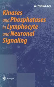 Hardcover Kinases and Phosphatases in Lymphocyte and Neuronal Signaling Book