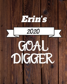 Paperback Erin's 2020 Goal Digger: 2020 New Year Planner Goal Journal Gift for Erin / Notebook / Diary / Unique Greeting Card Alternative Book