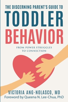 Paperback The Discerning Parent's Guide to Toddler Behavior: From Power Struggles to Connection Book