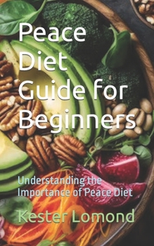 Paperback Peace Diet Guide for Beginners: Understanding the Importance of Peace Diet Book