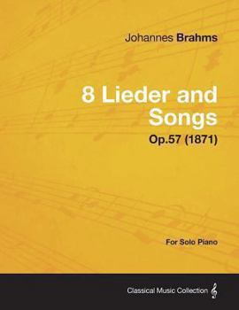 Paperback 8 Lieder and Songs - For Solo Piano Op.57 (1871) Book