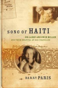 Hardcover Song of Haiti: Dr. Larry and Gwen Mellon and Their Hospital at Des Chapelles Book