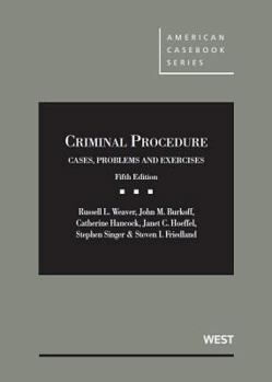 Criminal Procedure, Cases, Problems and Exercises (American Casebook Series and Other Coursebooks)