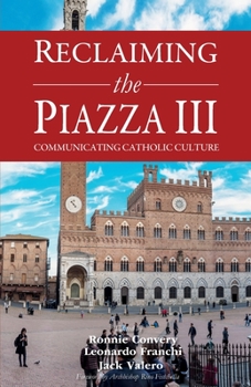 Paperback Reclaiming the Piazza III: Catholic Culture and the New Evangelisation Book