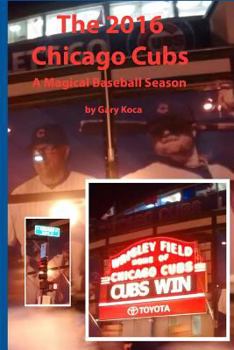 Paperback The 2016 Chicago Cubs: A Magical Baseball Season Book