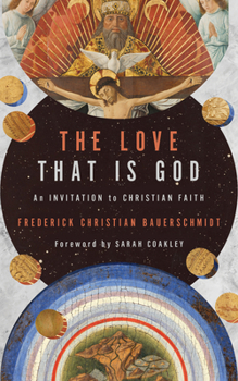 Paperback The Love That Is God: An Invitation to Christian Faith Book