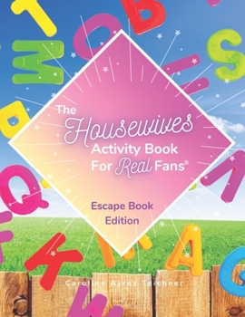 Paperback The Housewives Activity Book for Real Fans: Escape Book Edition Book