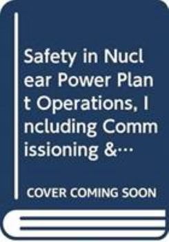 Paperback Safety in Nuclear Power Plant Operation Including Commissioning and Decommissioning: A Code of Practice Book