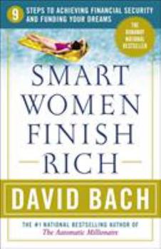 Paperback Smart Women Finish Rich: 9 Steps to Achieving Financial Security and Funding Your Dreams Book