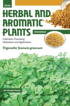 Hardcover HERBAL AND AROMATIC PLANTS - Trigonella foenum-graecum (FENUGREEK) Book