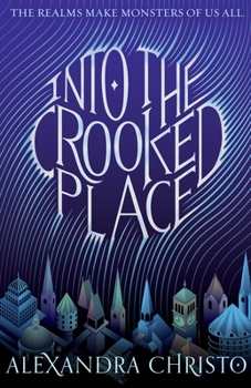 Into the Crooked Place - Book #1 of the Into the Crooked Place