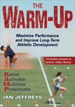 Paperback The Warm-Up: Maximize Performance and Improve Long-Term Athletic Development Book