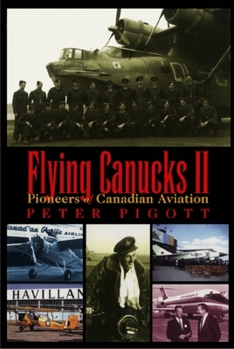Paperback Flying Canucks II: Pioneers of Canadian Aviation Book