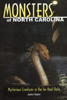 Paperback Monsters of North Carolina: Mysterious Creatures in the Tar Heel State Book
