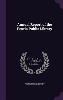 Hardcover Annual Report of the Peoria Public Library Book