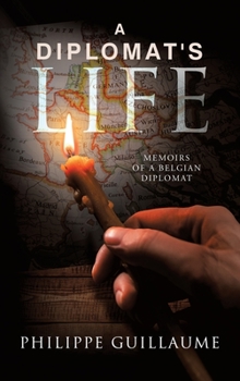 Hardcover A Diplomat's Life: Memoirs of a Belgian Diplomat Book