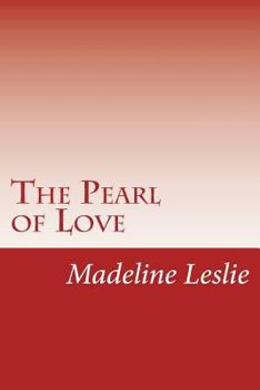 The Pearl of Love, or, Josey's Gift - Book #1 of the Pearl Series for Boys