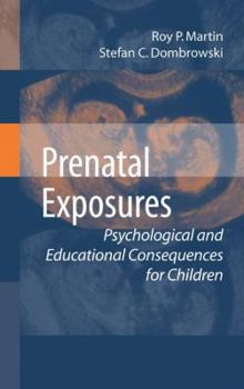 Hardcover Prenatal Exposures: Psychological and Educational Consequences for Children Book