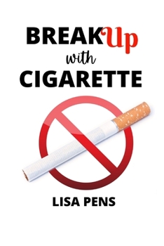 Paperback BrЕАk Up WІth Cigarette: Stop Smoking, Start A New Healthy Life Book