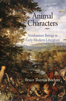 Hardcover Animal Characters: Nonhuman Beings in Early Modern Literature Book