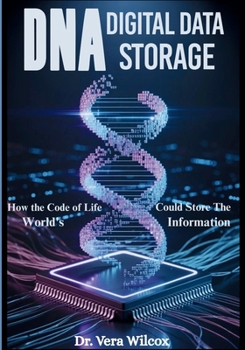 Paperback DNA Digital Data Storage: How the Code of Life Could Store the World's Information Book