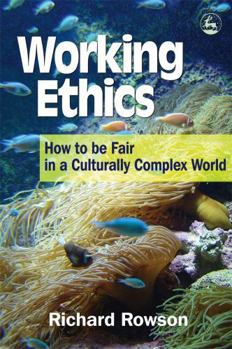 Paperback Working Ethics: How to Be Fair in a Culturally Complex World Book