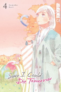 Paperback Since I Could Die Tomorrow, Volume 4 Book