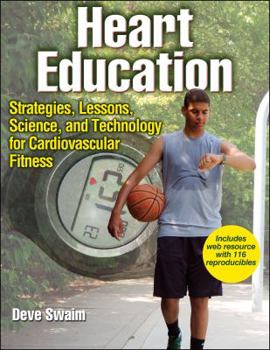 Paperback Heart Education: Strategies, Lessons, Science, and Technology for Cardiovascular Fitness Book