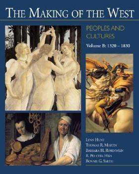 Paperback The Making of the West: Peoples and Cultures, Volume B: 1320-1830 Book