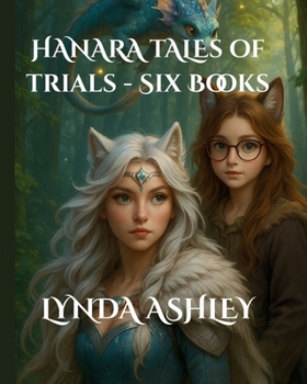 Hanara Tales of Trials - Six Books: An Illustrated Fantasy Adventure Series About Friendship, Courage, and Magic for Kids Ages 6–10