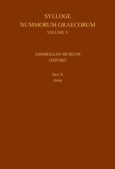 Sylloge Nummorum Graecorum, Volume V, Ashmolean Museum, Oxford. Part X, Ionia
