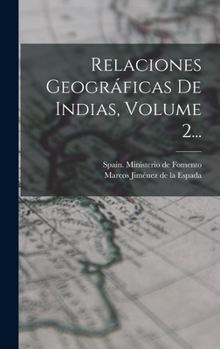 Hardcover Relaciones Geográficas De Indias, Volume 2... [Spanish] Book