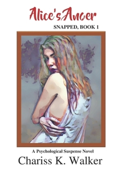 Alice's Anger: A Psychological Suspense Novel
