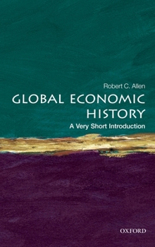 Global Economic History: A Very Short Introduction - Book  of the Oxford's Very Short Introductions series