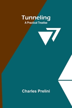 Paperback Tunneling: A Practical Treatise Book