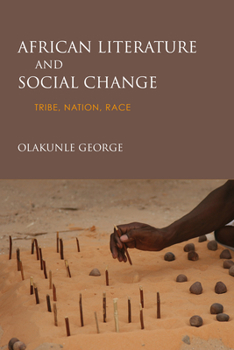 Paperback African Literature and Social Change: Tribe, Nation, Race Book